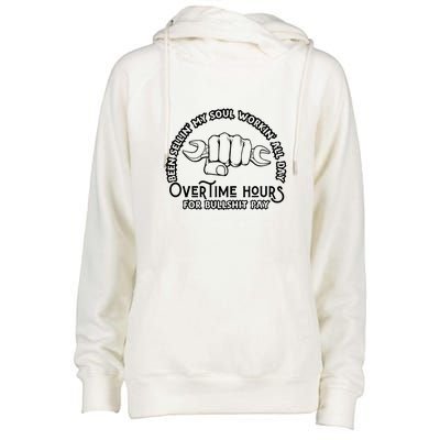 Funny Been Sellin My Soul Workin All Day Overtime Hours Gift Womens Funnel Neck Pullover Hood