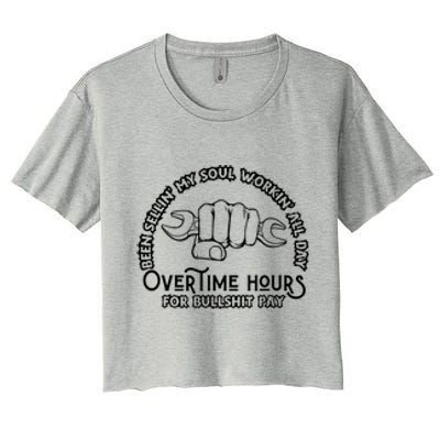 Funny Been Sellin My Soul Workin All Day Overtime Hours Gift Women's Crop Top Tee