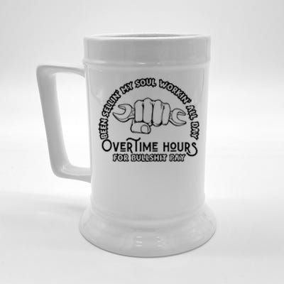 Funny Been Sellin My Soul Workin All Day Overtime Hours Gift Beer Stein