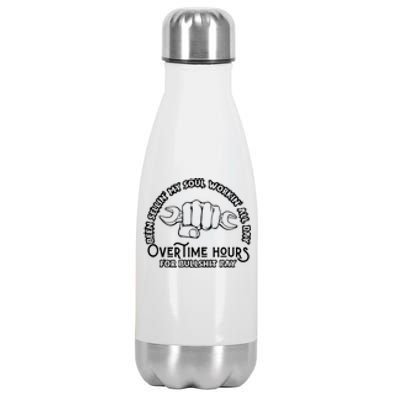 Funny Been Sellin My Soul Workin All Day Overtime Hours Gift Stainless Steel Insulated Water Bottle