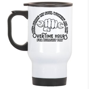 Funny Been Sellin My Soul Workin All Day Overtime Hours Gift Stainless Steel Travel Mug