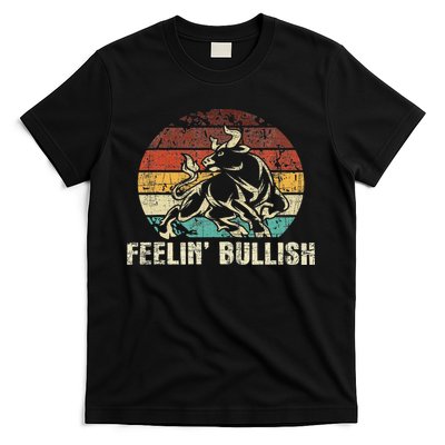 Feelin' Bullish Stock Market Trading Day Trader Investor T-Shirt