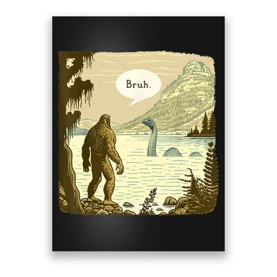 Funny Bigfoot Sasquatch Loch Ness Monster Introvert Bruh Poster