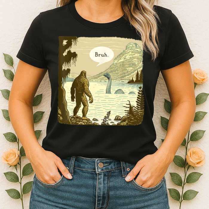 Funny Bigfoot Sasquatch Loch Ness Monster Introvert Bruh Womens T-Shirt