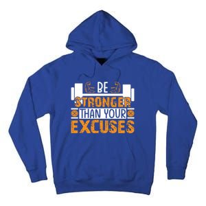 Fitness Be Stronger Than Your Excuses Unisex Tee Meaningful Gift Tall Hoodie