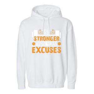 Fitness Be Stronger Than Your Excuses Unisex Tee Meaningful Gift Garment-Dyed Fleece Hoodie