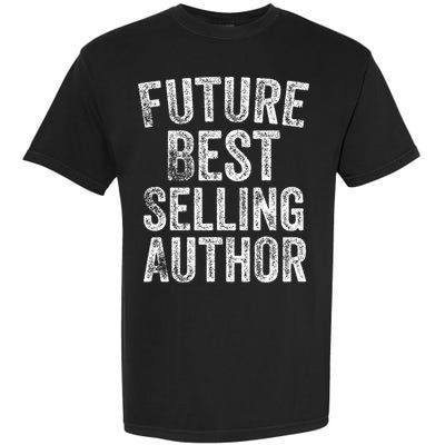 Future Best Selling Author Poetry Gifts For Writers Poets Garment-Dyed Heavyweight T-Shirt