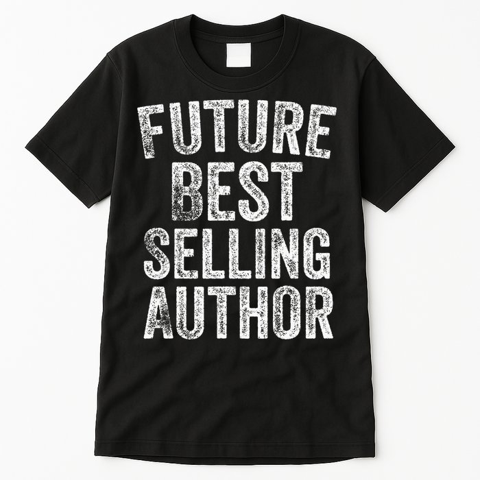 Future Best Selling Author Poetry Gifts For Writers Poets Tall T-Shirt