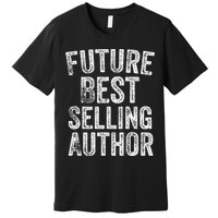 Future Best Selling Author Poetry Gifts For Writers Poets Premium T-Shirt