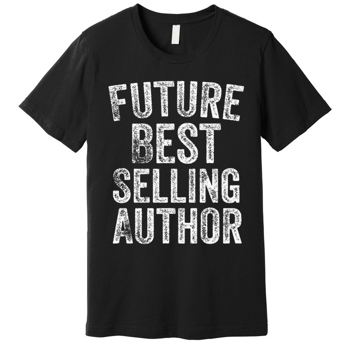 Future Best Selling Author Poetry Gifts For Writers Poets Premium T-Shirt