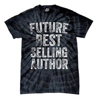 Future Best Selling Author Poetry Gifts For Writers Poets Tie-Dye T-Shirt