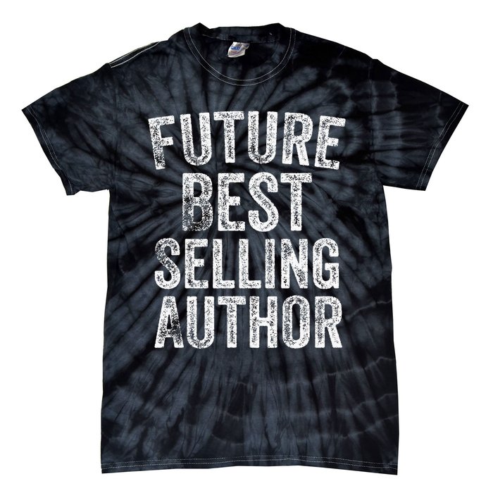 Future Best Selling Author Poetry Gifts For Writers Poets Tie-Dye T-Shirt