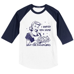 Funny Baking Sweatshirt I Baked You Some Shut The Fucupcakes Baseball Sleeve Shirt