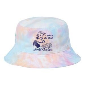 Funny Baking Sweatshirt I Baked You Some Shut The Fucupcakes Tie Dye Newport Bucket Hat