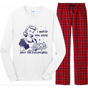 Funny Baking Sweatshirt I Baked You Some Shut The Fucupcakes Long Sleeve Pajama Set