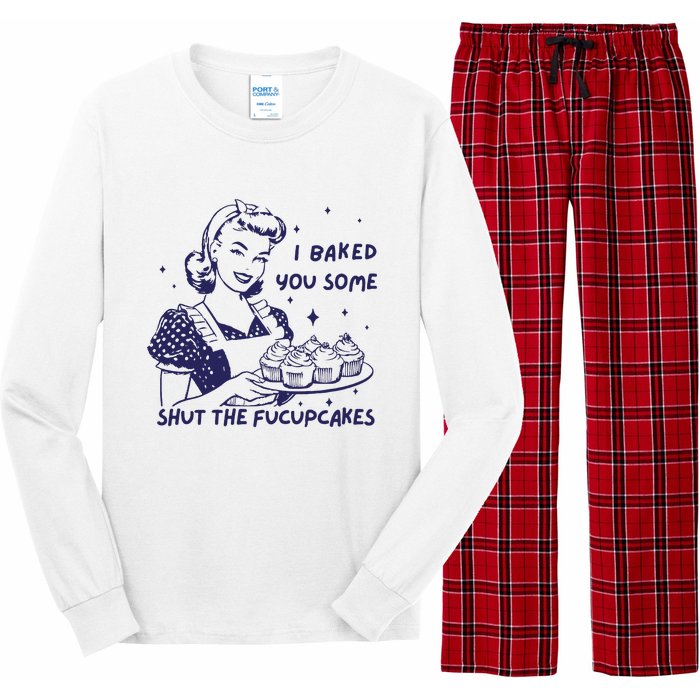 Funny Baking Sweatshirt I Baked You Some Shut The Fucupcakes Long Sleeve Pajama Set