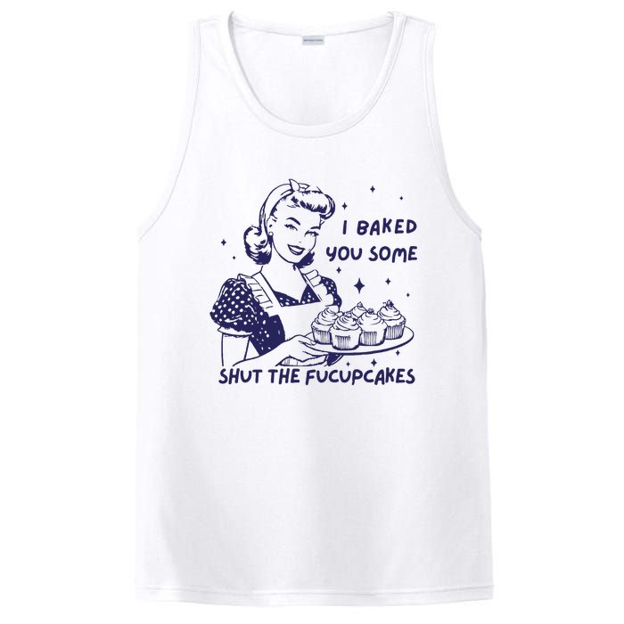 Funny Baking Sweatshirt I Baked You Some Shut The Fucupcakes PosiCharge Competitor Tank