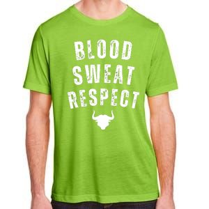 Funny BLOOD SWEAT RESPECT FIRST TWO YOU GIVE LAST ONE YOU EARN Adult ChromaSoft Performance T-Shirt