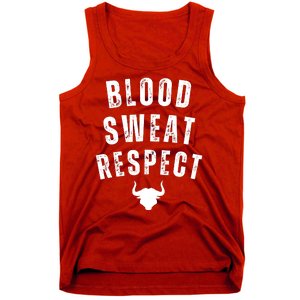 Funny BLOOD SWEAT RESPECT FIRST TWO YOU GIVE LAST ONE YOU EARN Tank Top