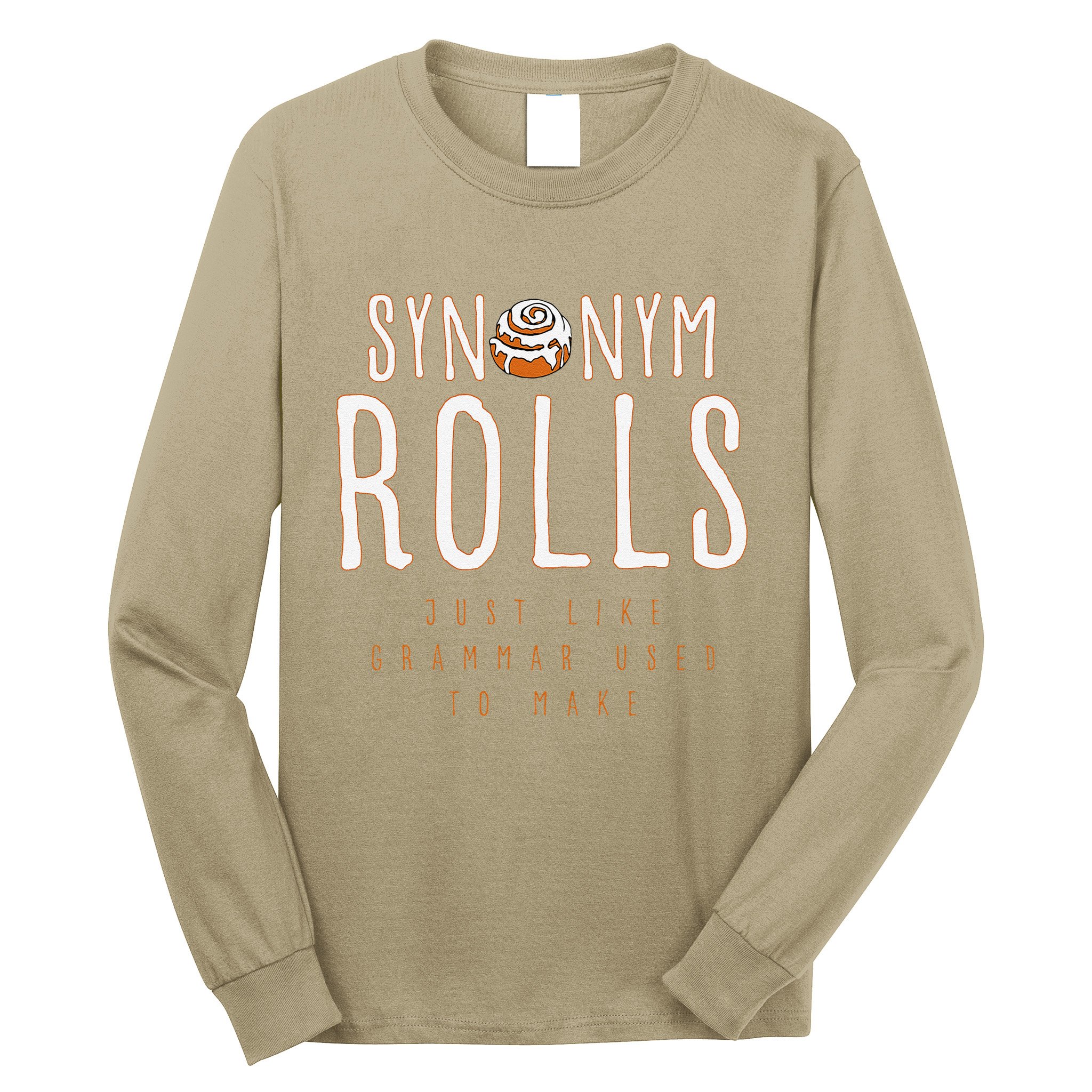 Funny Baking Synonym Rolls English Grammar Pun For Teacher Long Sleeve Shirt