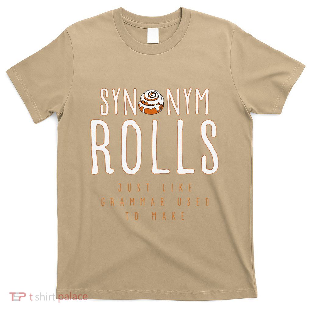 Funny Baking Synonym Rolls English Grammar Pun For Teacher T-Shirt