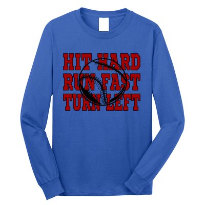 Funny Baseball Softball Hit Hard Run Fast Turn Left Gift Long Sleeve Shirt