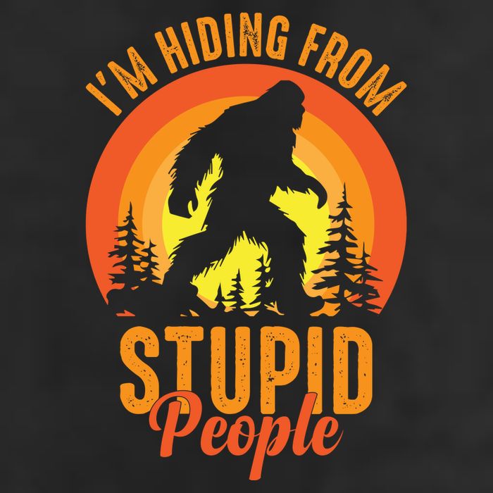 Funny Bigfoot Sasquatch Im Hiding From Stupid People Cool Comfort Performance Bucket Hat