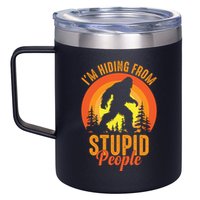 Funny Bigfoot Sasquatch Im Hiding From Stupid People 12oz Stainless Steel Coffee Mug
