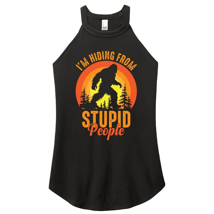 Funny Bigfoot Sasquatch Im Hiding From Stupid People Women's Perfect Tri Rocker Tank