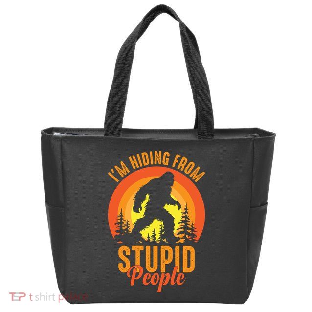 Funny Bigfoot Sasquatch Im Hiding From Stupid People Zip Tote Bag