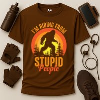 Funny Bigfoot Sasquatch Im Hiding From Stupid People Performance Shirt