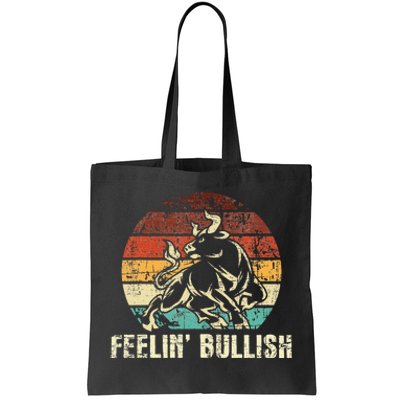 Feelin' Bullish Stock Market Trading Day Trader Investor Tote Bag