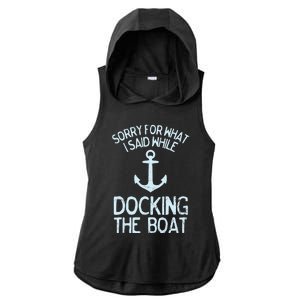 Funny Boating Sorry What I Said Docking Boat Ladies PosiCharge Tri-Blend Wicking Draft Hoodie Tank