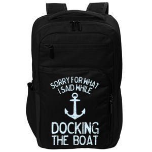 Funny Boating Sorry What I Said Docking Boat Impact Tech Backpack