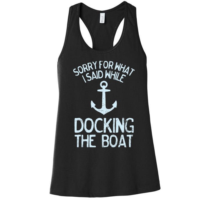 Funny Boating Sorry What I Said Docking Boat Women's Racerback Tank