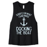 Funny Boating Sorry What I Said Docking Boat Women's Racerback Cropped Tank