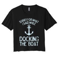 Funny Boating Sorry What I Said Docking Boat Women's Crop Top Tee