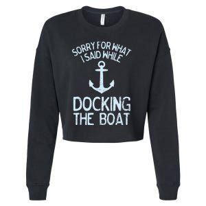 Funny Boating Sorry What I Said Docking Boat Cropped Pullover Crew