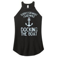 Funny Boating Sorry What I Said Docking Boat Women's Perfect Tri Rocker Tank