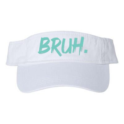 Funny Bruh Saying Meme Bro Mom Slang Valucap Bio-Washed Visor