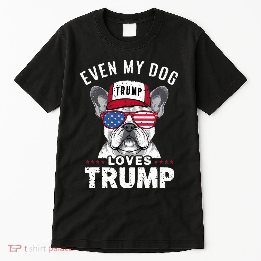 French Bulldog Sunglasses Usa Flag Even My Dog Loves Trump Tall T-Shirt
