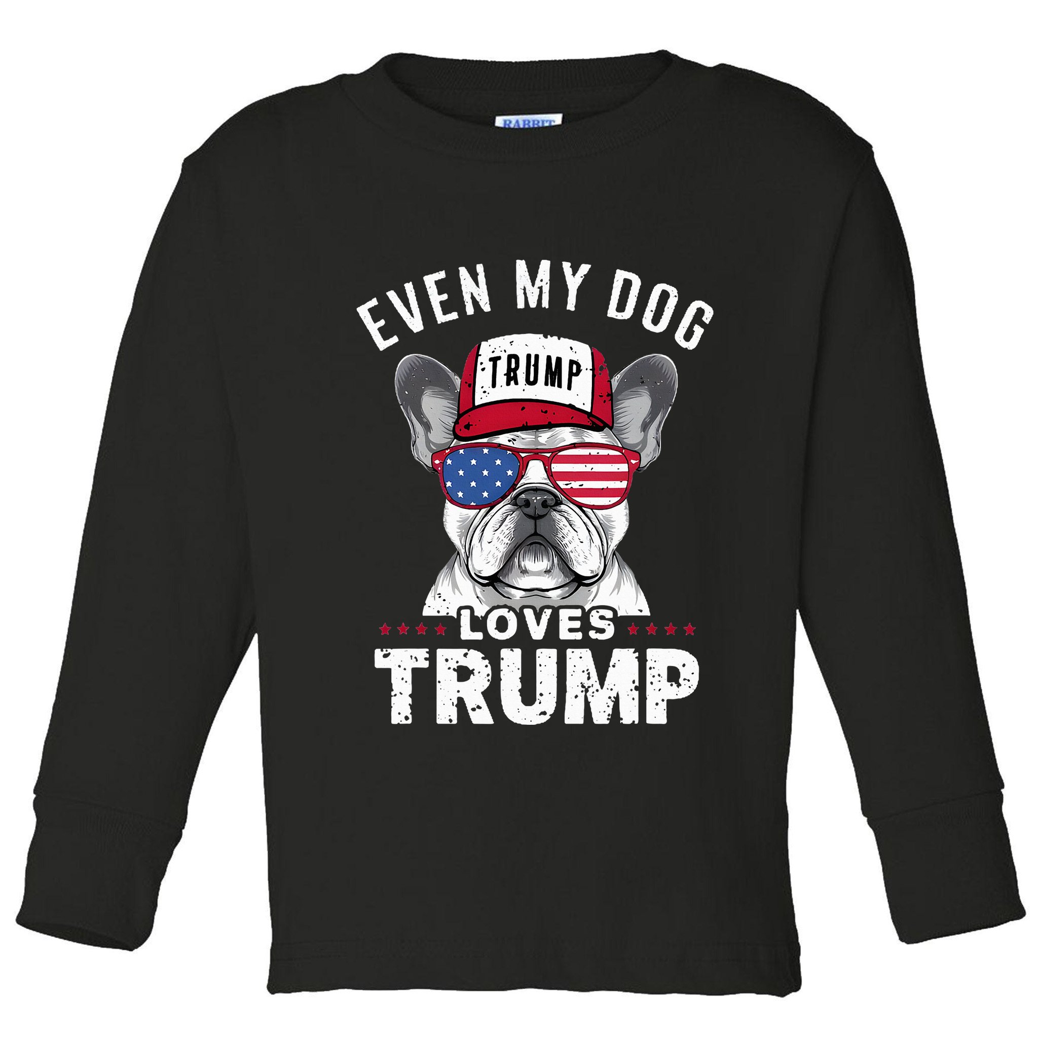 French Bulldog Sunglasses Usa Flag Even My Dog Loves Trump Toddler Long Sleeve Shirt
