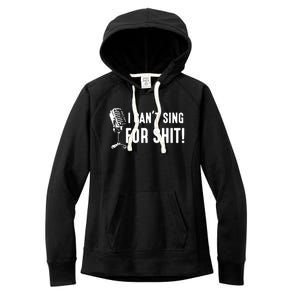 Funny Bad Singer Karaoke Singing Musical Band I Cant Sing Women's Fleece Hoodie