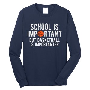 Funny Basketball School Is Important Bball Long Sleeve Shirt