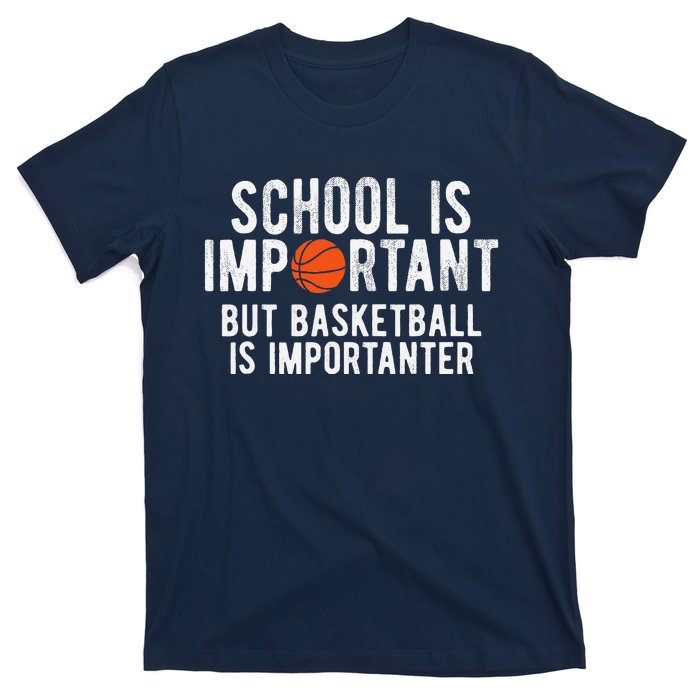 Funny Basketball School Is Important Bball T-Shirt