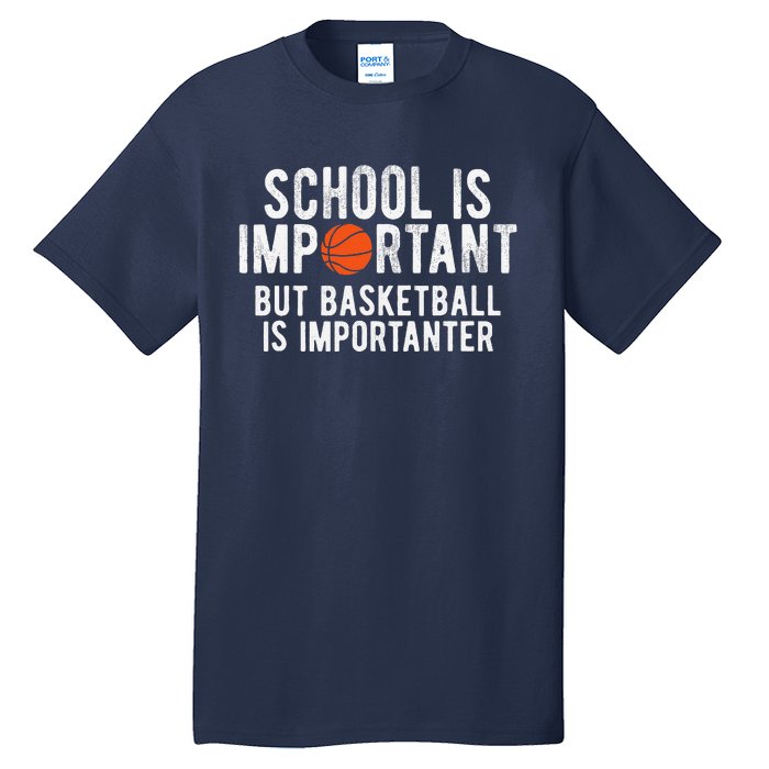 Funny Basketball School Is Important Bball Tall T-Shirt