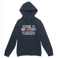 Funny Basketball School Is Important Bball Urban Pullover Hoodie