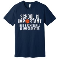 Funny Basketball School Is Important Bball Premium T-Shirt