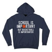 Funny Basketball School Is Important Bball Tall Hoodie