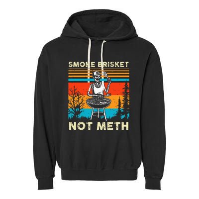 Funny Bbq Skeleton Smoke Brisket Not Meth Garment-Dyed Fleece Hoodie